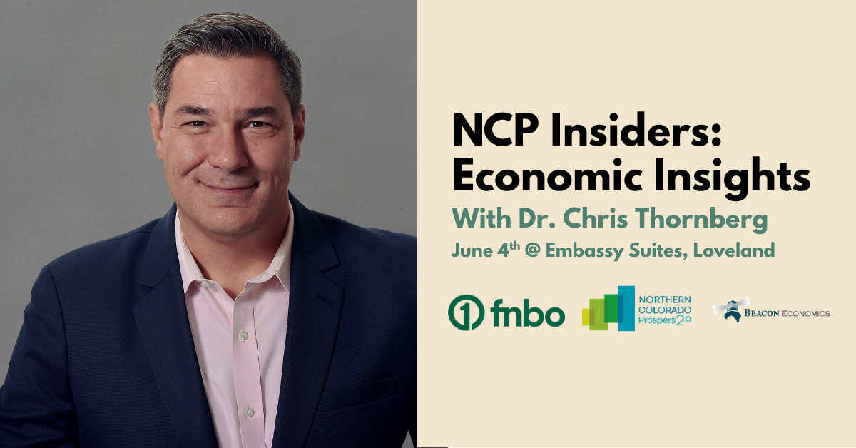 A man in a suit smiles at the camera next to event details: "NCP Insiders: Economic Insights with Dr. Chris Thornberg, June 4th @ Embassy Suites, Loveland." Logos for fnbo, Northern Colorado Prospers 2.0, and Beacon Economics are shown.