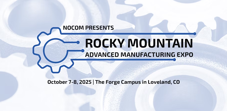 Expo flyer with gear graphics reads: "NOCOM Presents Rocky Mountain Advanced Manufacturing Expo, October 7-8, 2025, The Forge Campus in Loveland, CO.